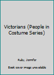 Hardcover Victorians (People in Costume Series) Book