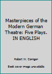 Paperback Masterpieces of the Modern German Theatre: Five Plays. IN ENGLISH Book