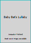 Paperback Baby Bat's Lullaby Book