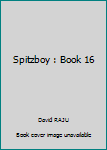 Paperback Spitzboy : Book 16 Book
