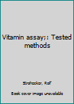 Unknown Binding Vitamin assay;: Tested methods Book