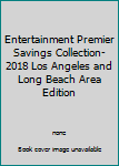 Paperback Entertainment Premier Savings Collection-2018 Los Angeles and Long Beach Area Edition Book