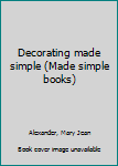 Unknown Binding Decorating made simple (Made simple books) Book