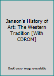 Janson's History of Art: The Western Tradition [With CDROM]