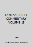 Hardcover LAYMANS BIBLE COMMENTARY VOLUME 15 Book