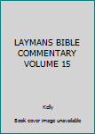 LAYMANS BIBLE COMMENTARY VOLUME 15