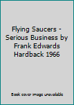 Flying Saucers - Serious Business by Frank Edwards Hardback 1966