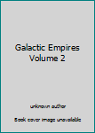 Galactic Empires Volume 2