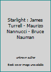 Starlight : James Turrell - Maurizo Nannucci - Bruce Nauman