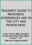 TEACHER'S GUIDE TO READINESS EXPERIENCES AND IN THE CITY AND PEOPLE READ