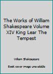 Leather Bound The Works of William Shakespeare Volume XIV King Lear The Tempest Book