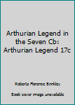 Arthurian Legend in the Seven: Arthurian Legend 17c
