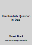 Hardcover The Kurdish Question in Iraq Book