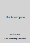 Paperback The Accomplice Book