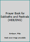 Hardcover Prayer Book for Sabbaths and Festivals (HEB/ENG) Book