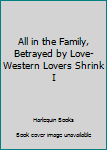 All In The Family / Betrayed By Love