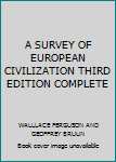 A SURVEY OF EUROPEAN CIVILIZATION THIRD EDITION COMPLETE