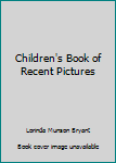 Hardcover Children's Book of Recent Pictures Book