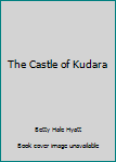 Mass Market Paperback The Castle of Kudara Book