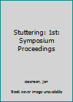 Hardcover Stuttering: 1st: Symposium Proceedings Book