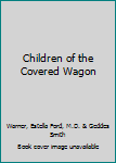 Hardcover Children of the Covered Wagon Book