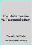 Hardcover The Bibelot: Volume VI, Testimonial Edition Book