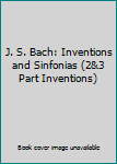 Paperback J. S. Bach: Inventions and Sinfonias (2&3 Part Inventions) Book