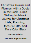Christmas Journal and Planner: with a Quote in the Back , Lined Writing Notebook Journal for Christmas Lists, Planning, Menus, Gifts, and More Color Black