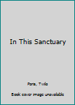 Paperback In This Sanctuary Book