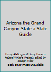 Hardcover Arizona the Grand Canyon State a State Guide Book