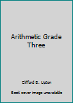 Arithmetic Grade Three