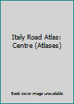 Map Italy Road Atlas: Centre (Atlases) Book