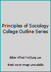 Unknown Binding Principles of Sociology College Outline Series Book