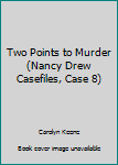 Hardcover Two Points to Murder (Nancy Drew Casefiles, Case 8) [Large Print] Book