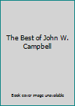 The Best of John W. Campbell