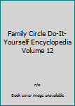 Hardcover Family Circle Do-It-Yourself Encyclopedia Volume 12 Book