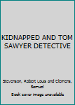 Unknown Binding KIDNAPPED AND TOM SAWYER DETECTIVE Book