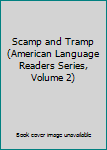 Paperback Scamp and Tramp (American Language Readers Series, Volume 2) Book