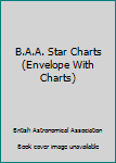 Library Binding B.A.A. Star Charts (Envelope With Charts) Book