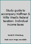 Unknown Binding Study guide to accompany Hoffman & Willis West's federal taxation: Individual income taxes Book