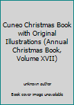 Unknown Binding Cuneo Christmas Book with Original Illustrations (Annual Christmas Book, Volume XVII) Book