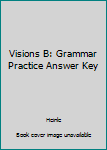 Paperback Visions B: Grammar Practice Answer Key Book