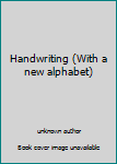 Paperback Handwriting (With a new alphabet) Book