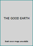 THE GOOD EARTH