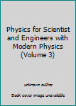 Unknown Binding Physics for Scientist and Engineers with Modern Physics (Volume 3) Book