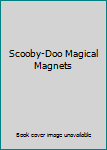 Unknown Binding Scooby-Doo Magical Magnets Book