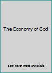 Paperback The Economy of God Book