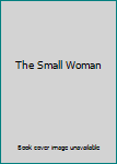 Hardcover The Small Woman Book