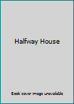 Hardcover Halfway House Book