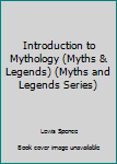 Paperback Introduction to Mythology (Myths & Legends) (Myths and Legends Series) Book